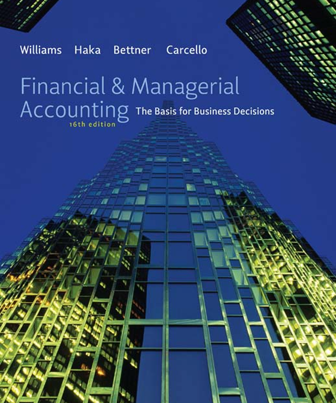 Financial and Managerial Accounting 16E by Williams Haka Bettner and Carcello PDF Financial and Managerial Accounting 16E by Williams Haka Bettner and Carcello PDF