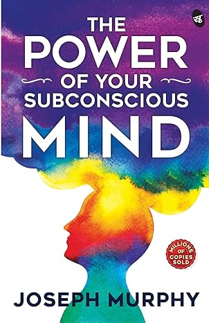 The Power of Your Subconscious Mind The Power of Your Subconscious Mind by Joseph Murphy pdf