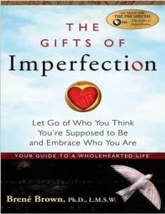 The Gifts of Imperfection Embrace Who You Are pdf
