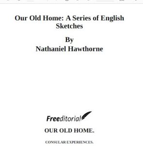 Our Old Home: A Series of English Sketches pdf free download