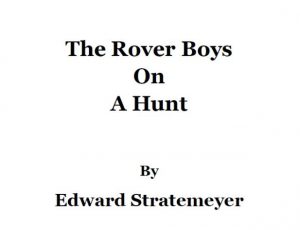 The Rover Boys On A Hunt pdf free download