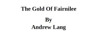 The Gold Of Fairnilee pdf free download