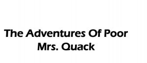 The Adventures Of Poor Mrs. Quack pdf free download