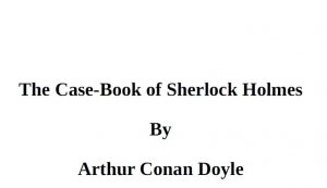 The Case-Book of Sherlock Holmes pdf free download