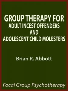 Group Therapy for Adult Incest Offenders and Adolescent Child Molesters pdf free download