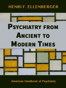 PSYCHIATRY FROM ANCIENT TO MODERN TIMES pdf free download