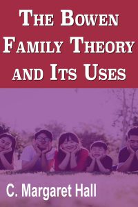 The Bowen Family Theory and Its Uses pdf free download