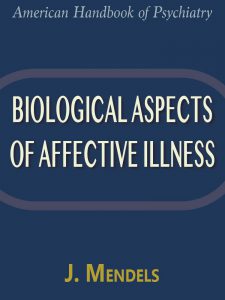 BIOLOGICAL ASPECTS OF AFFECTIVE ILLNESS pdf free download