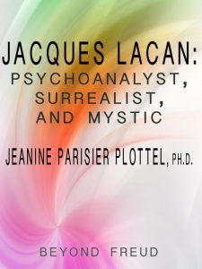 JACQUES LACAN PSYCHOANALYST, SURREALIST, AND MYSTIC pdf free download
