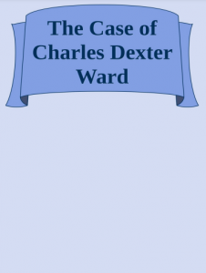 The Case of Charles Dexter Ward pdf free download