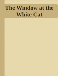 The Window at the White Cat pdf free download