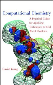 computational chemistry a practical guide for applying techniques to real world problems by David C. Young pdf free download