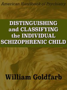 DISTINGUISHING AND CLASSIFYING THE INDIVIDUAL SCHIZOPHRENIC CHILD pdf free download