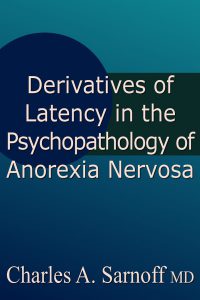 Derivatives of Latency in the Psychopathology of Anorexia Nervosa pdf free download