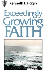 Exceedingly Growing Faith by Kenneth E Hagin pdf