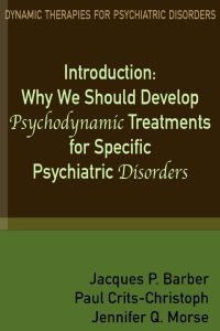 Introduction: Why We Should Develop Psychodynamic Treatments for Specific Psychiatric Disorders pdf free download