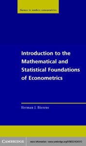 Introduction to the mathematical and statistical foundations of econometrics by Herman pdf free download