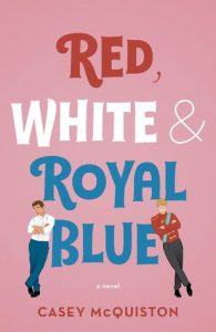 red white and royal blue by Casey McQuiston pdf free download