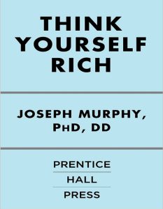 Think Yourself Rich Use the Power of Your Subconscious Mind to Find True Wealth pdf
