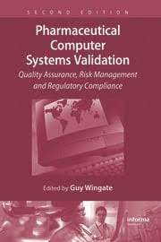 computer systems validation quality assurance risk management and regulatory compliance for pharmaceutical and healthcare companies pdf free download
