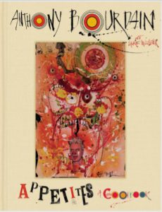 Appetites a Cookbook by Anthony Bourdain pdf free download