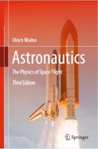 Astronautics The Physics of Space Flight 3rd Edition by Ulrich Walter pdf free download