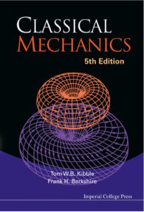 Classical mechanics by Tom W B Kibble and Frank H Berkshire 5th edition pdf free download