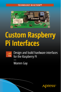 Custom Raspberry Pi Interfaces by Warren Gay pdf free download