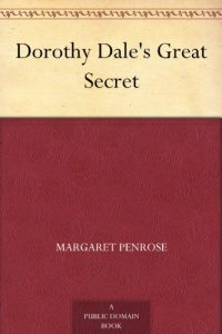 Dorothy Dales Great Secret by Margaret Penrose pdf free download