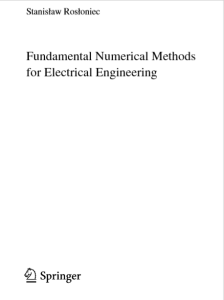 Fundamental Numerical Methods for Electrical Engineering by Stanislaw Rosloniec pdf free download