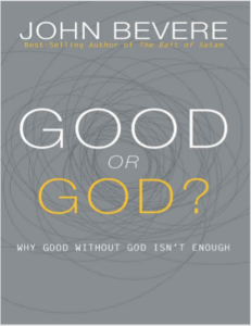 Good or God Why Good Without God Is not Enough by John Bevere pdf free download