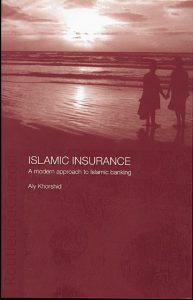 Islamic insurance a modern approach to islamic banking by Aly Khorshid pdf free download