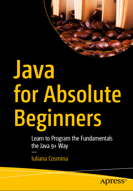 Java for Absolute Beginners by Iuliana Cosmina pdf free download