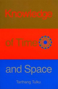 KNOWLEDGE OF TIME SPACE AN IQUIRY INTO KNOWLEDGE SELF REALITY Tarthang Tulku pdf free download
