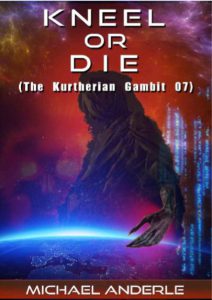 Kneel or Die the Kurtherian Gambit 07 by Michael Anderle pdf free download