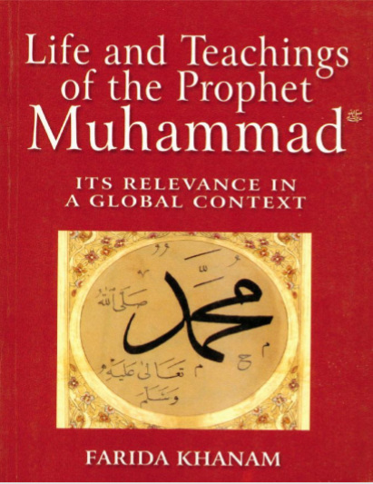 Life and Teachings of the Prophet Muhammad by Farida Khanam pdf free download