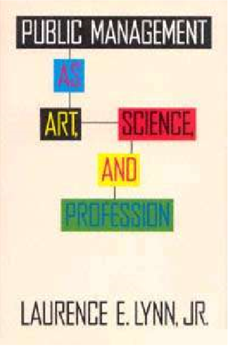 Public Management as Art Science and Profession by Laurence E Lynn JR pdf free download