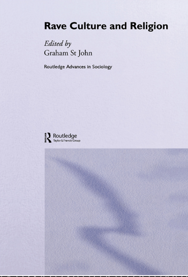 Rave-Culture and Religion edited by Graham St John pdf free download