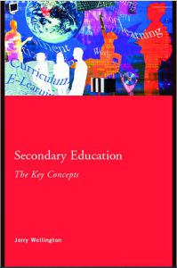 Secondary Education the Key Concepts by Jerry Wellington pdf free download