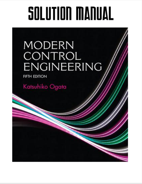Solution Manual for Modern Control Engineering 5th Edition by Katsuhiko Ogata pdf free download