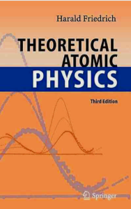 Theoretical atomic physics by Harald Friedrich Third edition pdf free download