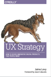 UX Strategy How to Devise Innovative Digital Products that People Want pdf free download