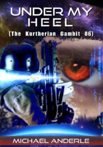 Under my heel the Kurtherian Gambit 06 by Michael Anderle pdf free download