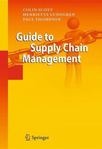 guide to supply chain management by colin scott henriette lundgren and paul thompson pdf free download