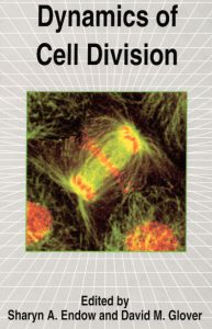 Dynamics of Cell Division by Sharyn A Endow and David M Glover pdf free download