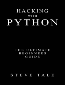 Hacking with Python by Steve Tale pdf free download