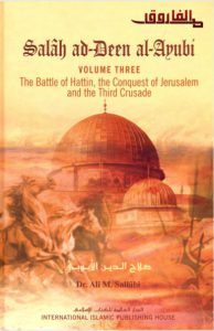 Salah Ad-Deen Al-Ayubi Volume Three by Dr Ali M Sallabi pdf free download