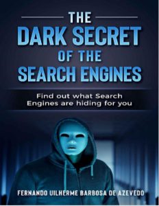 The Dark Secrets of the Search Engines by Fernando Uilherme pdf free download