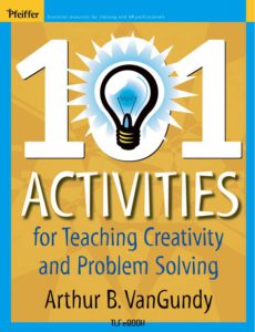 101 Activities For Teaching Creativity And Problem Solving by arthur B VaanGundy pdf free download