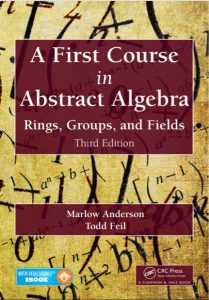 A First Course in Abstract Algebra Third Edition by Marlow Anderson Todd Feil pdf free download